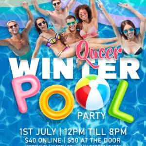 Winter QUEER Pool Party @ Wet On Wellington!